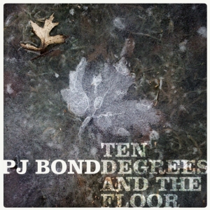 PJ Bond - Ten degrees and the floor EP